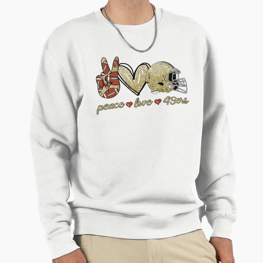 Peace Love 49Ers Football Team Sweatshirt - Graphic Print Unisex - T-Shirt, Sweatshirt, Hoodie