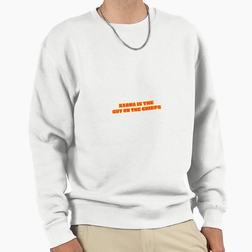 Karma Is Guy Chiefs Sweatshirt - Trendy Graphic Unisex - T-Shirt, Sweatshirt, Hoodie