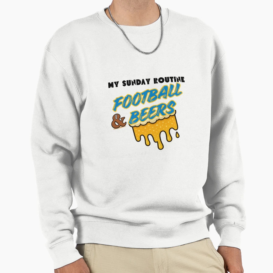 Football Beers Sunday Routine Sweatshirt - Casual Everyday Wear Men Women - T-Shirt, Sweatshirt, Hoodie