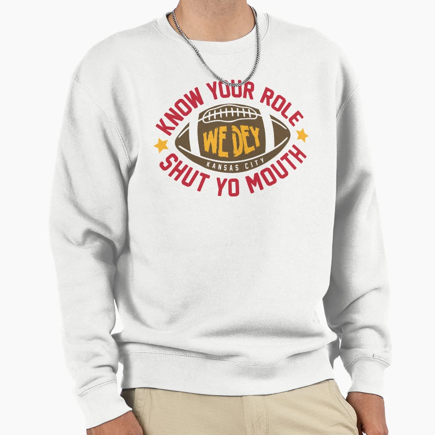 Know Your Role And Shut Your Mouth Sweatshirt - Trendy Graphic for Adults - T-Shirt, Sweatshirt, Hoodie