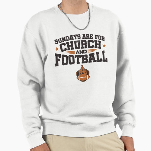 Sundays Are Church And Football Sweatshirt - Graphic Print for Adults - T-Shirt, Sweatshirt, Hoodie