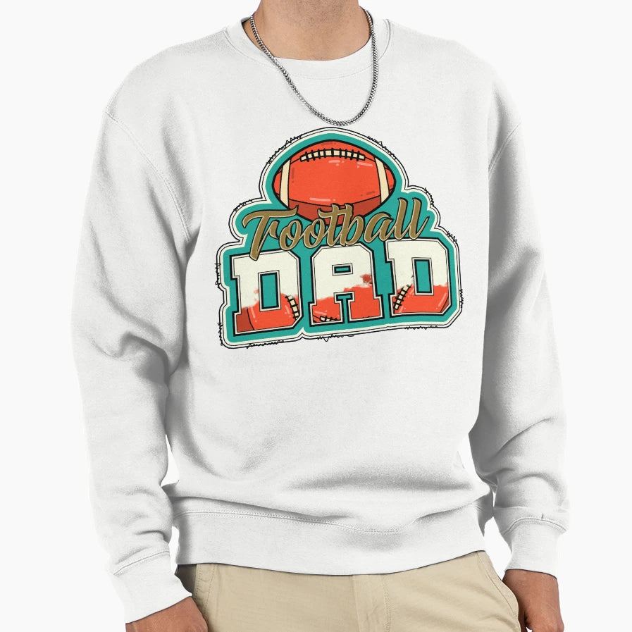 Football Dad Fathers Day Sport Lover Sweatshirt - Unique Graphic Unisex - T-Shirt, Sweatshirt, Hoodie