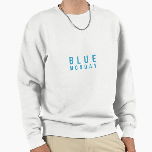 Blue Monday Light Sweatshirt - Fun Novelty Design Unisex - T-Shirt, Sweatshirt, Hoodie