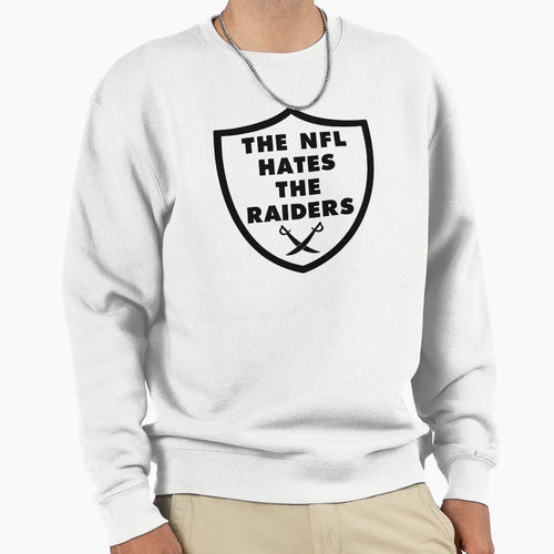 Nfl Hates Raiders Sweatshirt - Fun Novelty Design Unisex - T-Shirt, Sweatshirt, Hoodie