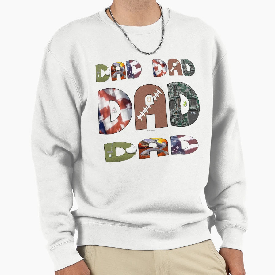 Dad Sweatshirt - Novelty Apparel Unisex - T-Shirt, Sweatshirt, Hoodie