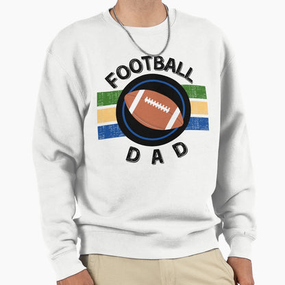 Football Dad Sports Dad Dad Life Sweatshirt - Custom Art Print Men Women - T-Shirt, Sweatshirt, Hoodie