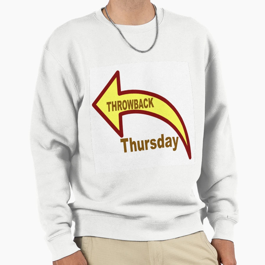 Throwback Thursday Sweatshirt - Fun Novelty Design Unisex - T-Shirt, Sweatshirt, Hoodie