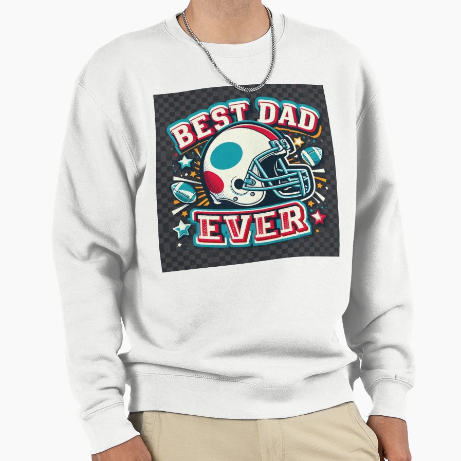 Best Dad Ever Sweatshirt - Unique Graphic for Adults - T-Shirt, Sweatshirt, Hoodie