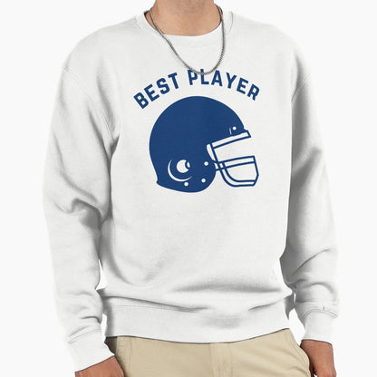 Best Player Football Helmet Sweatshirt - Unique Graphic Unisex - T-Shirt, Sweatshirt, Hoodie