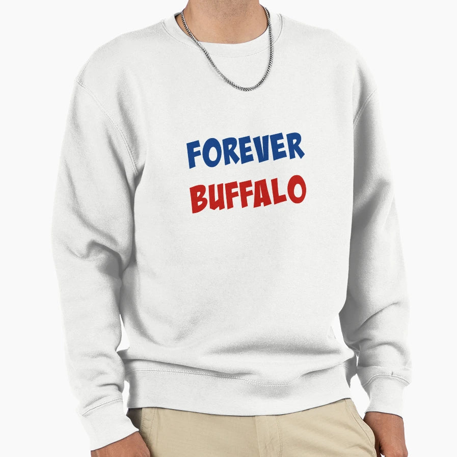 Forever Buffalo Sweatshirt - Graphic Print for Adults - T-Shirt, Sweatshirt, Hoodie