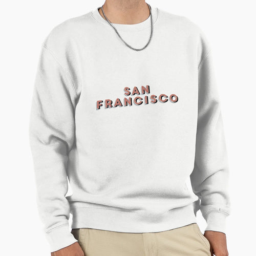 San Francisco Sweatshirt - Unique Graphic Men Women - T-Shirt, Sweatshirt, Hoodie