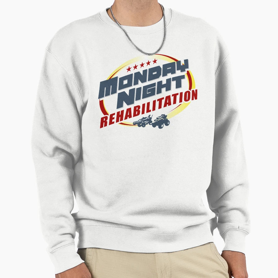 Monday Night Rehabilitation Sweatshirt - Casual Everyday Wear Unisex - T-Shirt, Sweatshirt, Hoodie