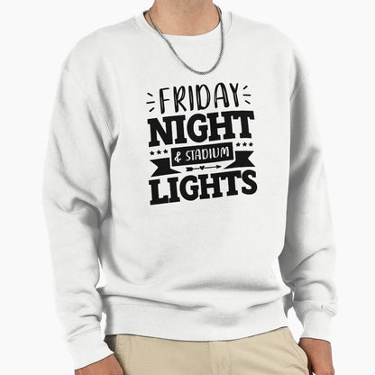 Friday Night And Stadium Lights Sweatshirt - Custom Art Print for Adults - T-Shirt, Sweatshirt, Hoodie