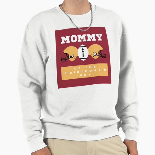 Mommy Birthday American Football Sweatshirt - Fun Novelty Design Unisex - T-Shirt, Sweatshirt, Hoodie