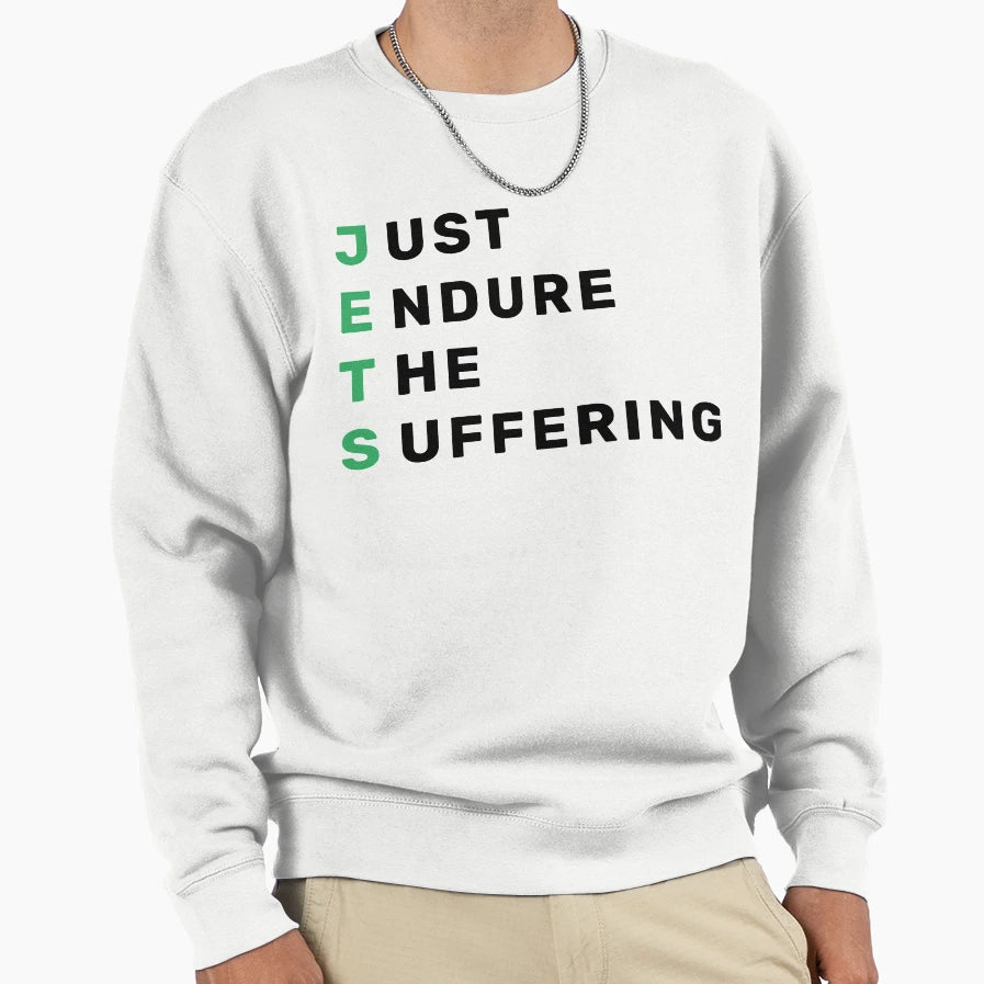Just Endure Suffering Sweatshirt - Novelty Apparel for Adults - T-Shirt, Sweatshirt, Hoodie