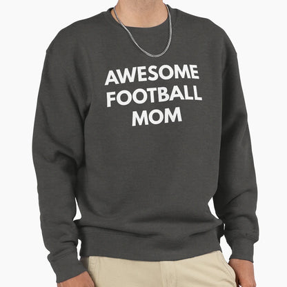 Awesome Football Mom Mom Life T-Shirt - Fun Novelty Design Unisex - T-Shirt, Sweatshirt, Hoodie