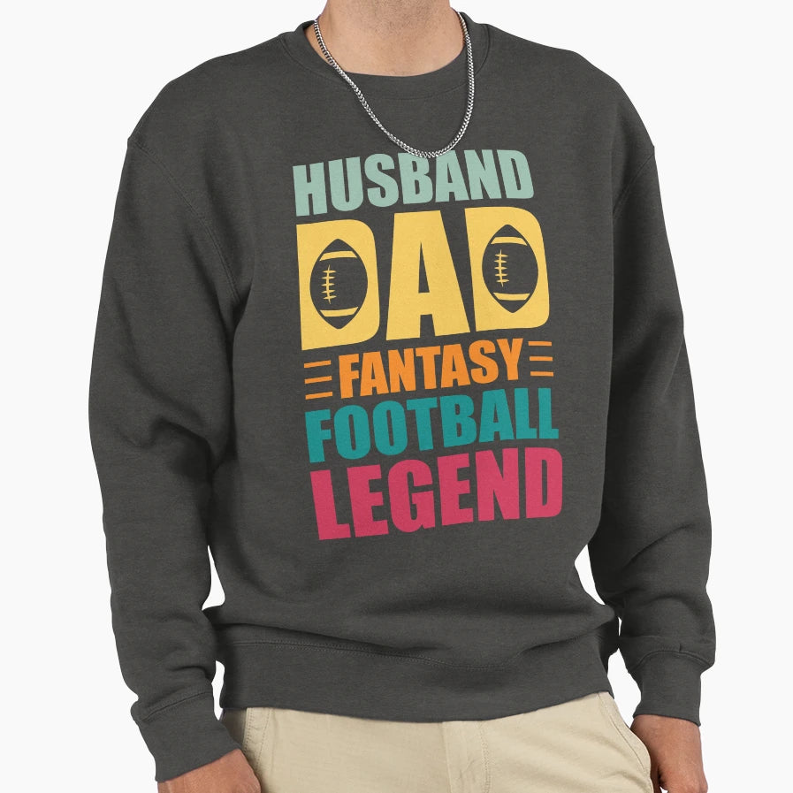 Husband Dad Fantasy Football Legend Sweatshirt - Custom Art Print Men Women - T-Shirt, Sweatshirt, Hoodie