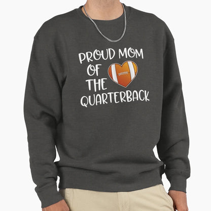 Proud Mom Quarterback Gift Sweatshirt - Casual Everyday Wear Unisex - T-Shirt, Sweatshirt, Hoodie