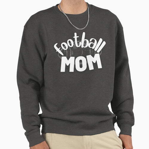 Football Mom Sweatshirt - Graphic Print Men Women - T-Shirt, Sweatshirt, Hoodie