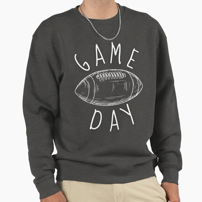 Game Day Football Sweatshirt - Casual Everyday Wear Men Women - T-Shirt, Sweatshirt, Hoodie