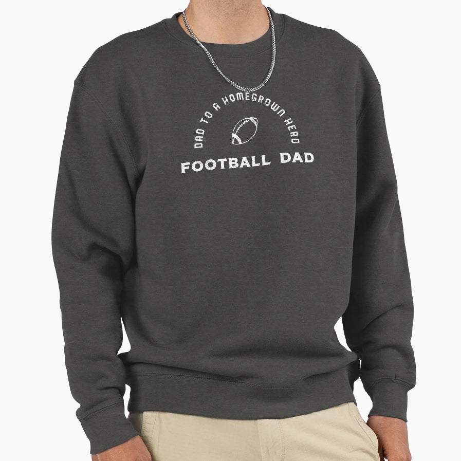 Homegrown Hero Football Dad Sweatshirt - Minimalist Print Men Women - T-Shirt, Sweatshirt, Hoodie