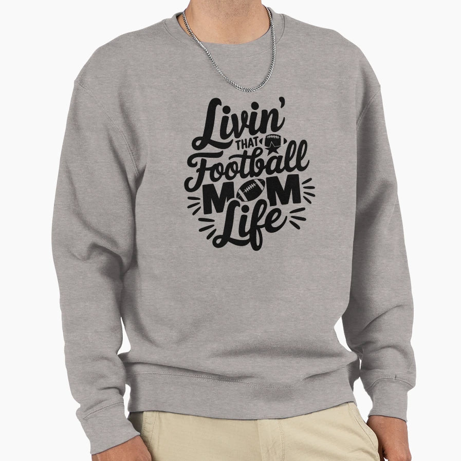 Livin That Football Mom Life Sweatshirt - Custom Art Print Unisex - T-Shirt, Sweatshirt, Hoodie