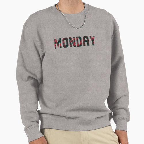 Monday Sweatshirt - Novelty Apparel for Adults - T-Shirt, Sweatshirt, Hoodie