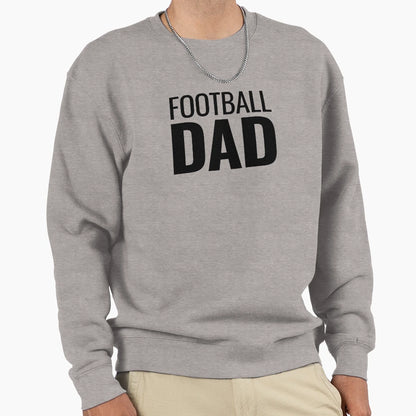 Football Dad Sweatshirt - Graphic Print Unisex - T-Shirt, Sweatshirt, Hoodie