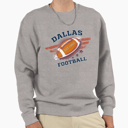 Dallas Football Sweatshirt - Fun Novelty Design Men Women - T-Shirt, Sweatshirt, Hoodie