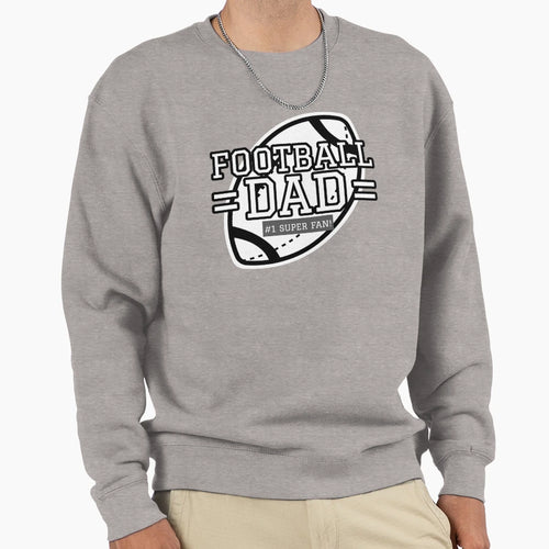 Football Dad 1 Super Fan Sweatshirt - Graphic Print Unisex - T-Shirt, Sweatshirt, Hoodie