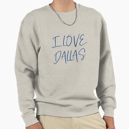 I Love Dallas Sweatshirt - Graphic Print Men Women - T-Shirt, Sweatshirt, Hoodie