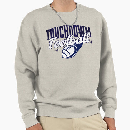 Touchdown Football American Sweatshirt - Fun Novelty Design for Adults - T-Shirt, Sweatshirt, Hoodie