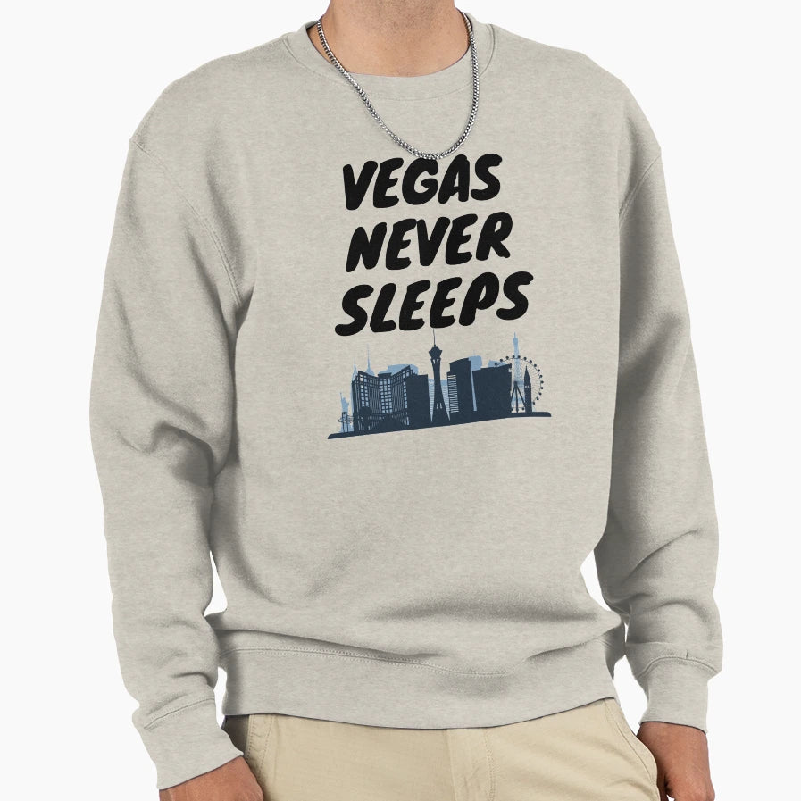 Vegas Never Sleeps Sweatshirt - Unique Graphic Unisex - T-Shirt, Sweatshirt, Hoodie