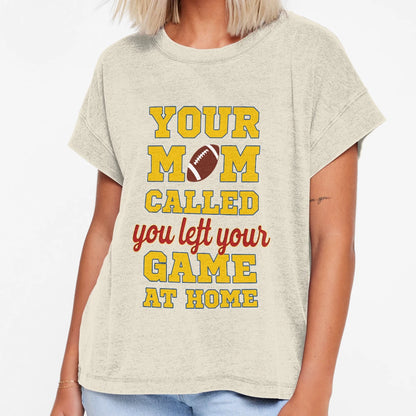 Your Mom Called You Left Your Game T-Shirt - Custom Art Print Men Women - T-Shirt, Sweatshirt, Hoodie