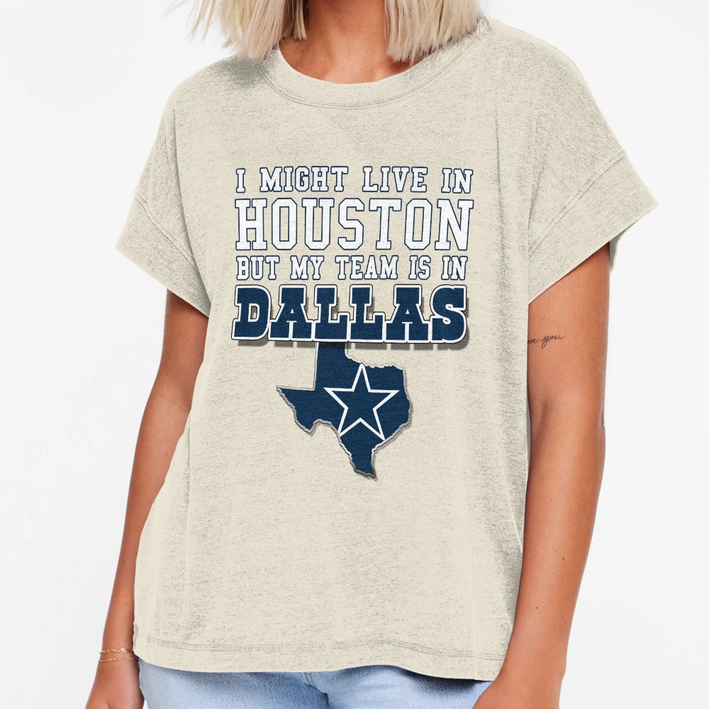 I Might Live Houston But My Team Is T-Shirt - Aesthetic Graphic Men Women - T-Shirt, Sweatshirt, Hoodie