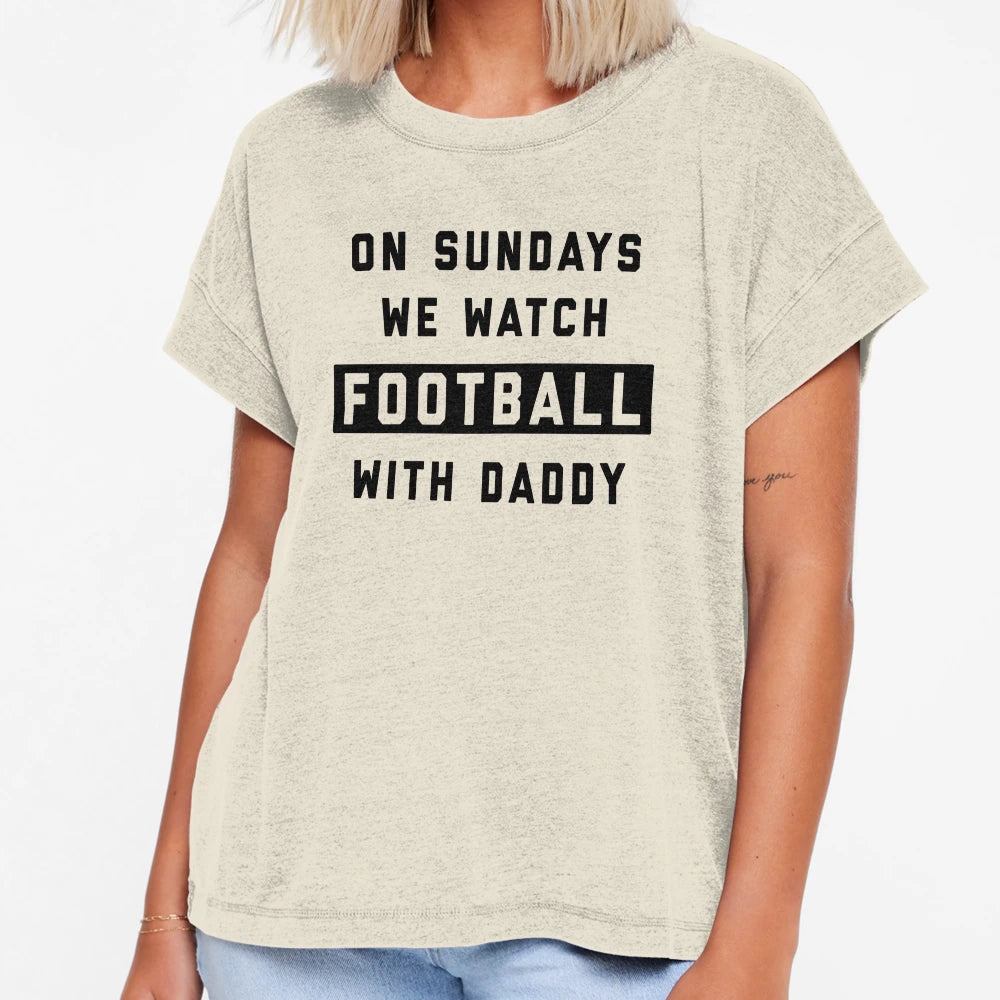 Sundays We Watch Football Daddy W T-Shirt - Graphic Print Unisex - T-Shirt, Sweatshirt, Hoodie