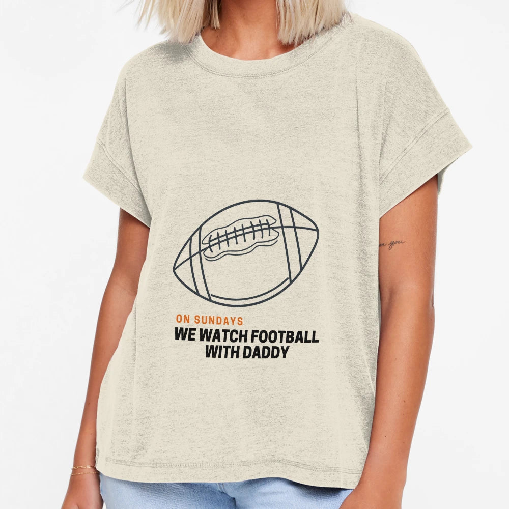 Funny Sundays We Watch Football Daddy T-Shirt - Fun Novelty Design Unisex - T-Shirt, Sweatshirt, Hoodie