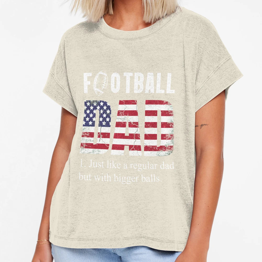 Football Dad Like Baseball Dad But Bigger T-Shirt - Graphic Print Unisex - T-Shirt, Sweatshirt, Hoodie