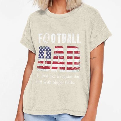 Football Dad Like Baseball Dad But Bigger T-Shirt - Graphic Print Unisex - T-Shirt, Sweatshirt, Hoodie