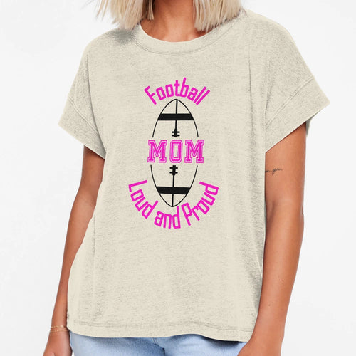 Football Mom Loud And Proud T-Shirt - Novelty Apparel Men Women - T-Shirt, Sweatshirt, Hoodie