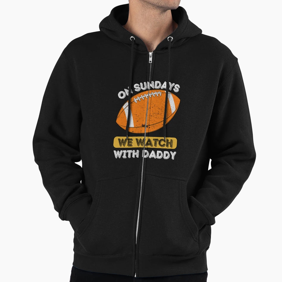 Sundays We Watch Football Daddy Hoodie - Casual Everyday Wear for Adults - T-Shirt, Sweatshirt, Hoodie