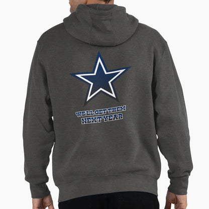 Cowboys Well Get Them Next Year Hoodie - Graphic Print for Adults - T-Shirt, Sweatshirt, Hoodie